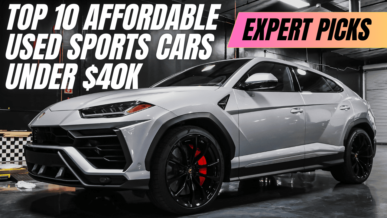 Top 10 Affordable Used Sports Cars Under $40k