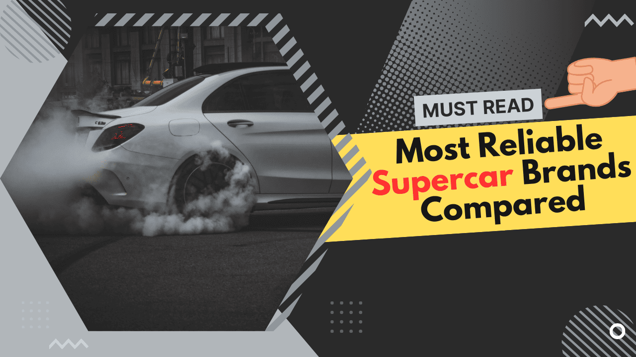 Most Reliable Supercar Brands Compared